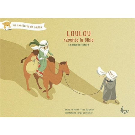 LOULOU RACONTE LA BIBLE - TOME 1 - PIERRE-YVES ZWAHLEN - LLB SUISSE