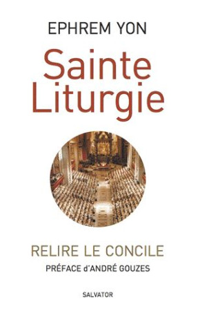 LA SAINTE LITURGIE - EPHREM  YON - SALVATOR