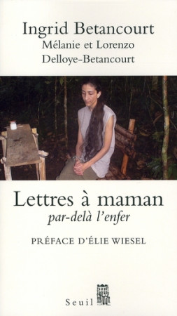 LETTRES A MAMAN  -  PAR-DELA L'ENFER - DELLOYE-BETANCOURT/D - SEUIL