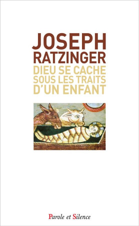 DIEU SE CACHE SOUS LES TRAITS D-UN ENFANT - HOMELIE DE NOEL - RATZINGER JOSEPH - PAROLE SILENCE