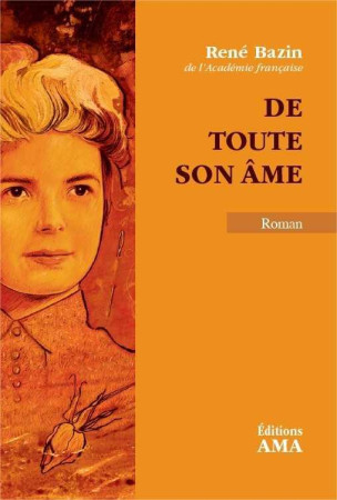 DE TOUTE SON AME - RENE BAZIN - Ateliers monastiques de l'Annonciation