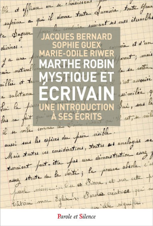 MARTHE ROBIN MYSTIQUE ET ECRIVAIN - COLLECTIF - PAROLE SILENCE