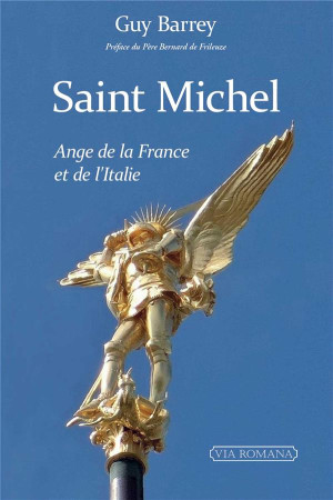 SAINT MICHEL, ANGE DE LA FRANCE ET DE L'ITALIE - BARREY, GUY - VIA ROMANA