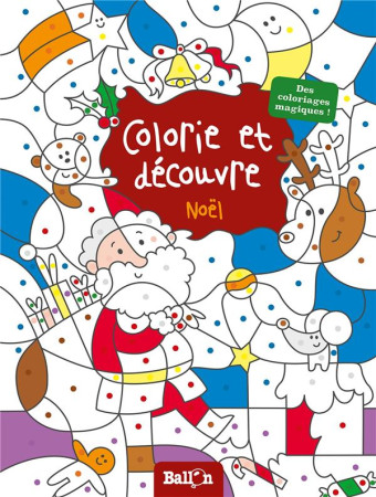 COLORIE ET DECOUVRE NOEL - XXX - le Ballon