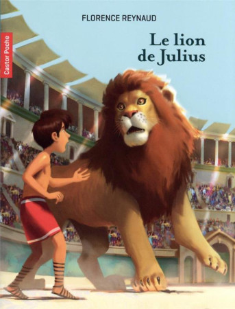 LION DE JULIUS (LE) - FLORENCE REYNAUD - FLAMMARION