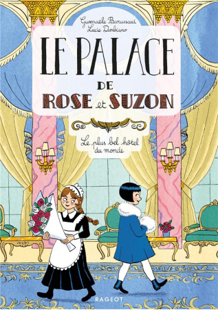 PALACE DE ROSE ET SUZON - LE PLUS BEL HOTEL DU MONDE(LE) - BARUSSAUD GWENAELE - RAGEOT