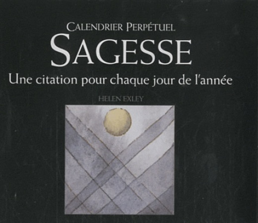 CALENDRIER PERPETUEL - SAGESSE - HELEN EXLEY - EXLEY