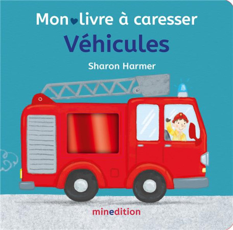 VEHICULES - MON LIVRE A CARESSER - HARMER SHARON - MINEDITION