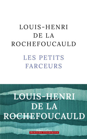 PETITS FARCEURS (LES) - LA ROCHEFOUCAULD L-H - ROBERT LAFFONT