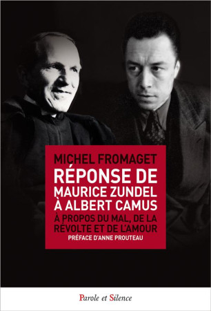 REPONSE DE MAURICE ZUNDEL A ALBERT CAMUS - FROMAGET MICHEL - PAROLE SILENCE