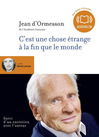 C-EST UNE CHOSE ETRANGE A LA FIN QUE LE MONDE - ORMESSON JEAN - AUDIOLIB