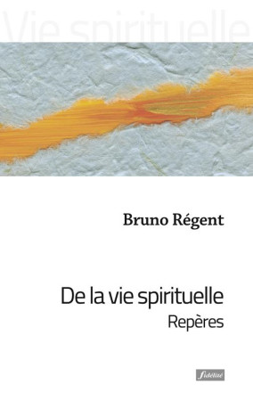 DE LA VIE SPIRITUELLE - REGENT BRUNO - Fidélité