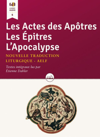 ACTES DES APOTRES , LES EPITRES, L-APOCALYPSE / LIVRE AUDIO - AELF LU PAR E.DAHLER - Ed. des Béatitudes