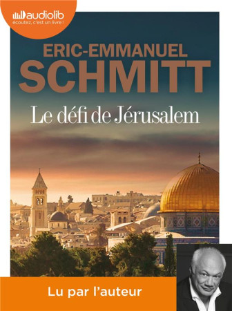 DEFI DE JERUSALEM (LE)- UN VOYAGE EN TERRE SAINTE - LIVRE AUDIO 1 CD MP3 - SCHMITT E-E. - AUDIOLIB