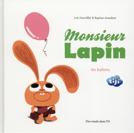 MONSIEUR LAPIN - TOME 3 LE BALLON - DAUVILLIER-L+AMSALLE - Des ronds dans l'O