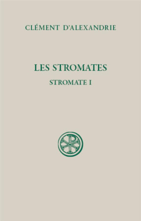 STROMATES (LES) -  STROMATE I - CLEMENT D-ALEXANDRIE - CERF