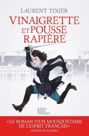 VINAIGRETTE ET POUSSE-RAPIERE - AVENTURES D-ARNAUD DE VILLELOUET - TIXIER LAURENT - GESTE