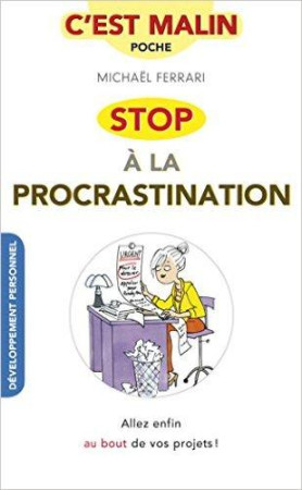 STOP A LA PROCRASTINATION C-EST MALIN - FERRARI MICHAEL - Quotidien malin éditions