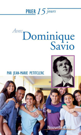 PRIER 15 JOURS AVEC DOMINIQUE SAVIO - PETITCLERC JM - Nouvelle Cité