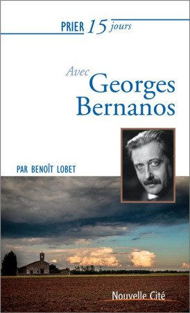 PRIER 15 JOURS AVEC GEORGES BERNANOS NED - LOBET BENOIT - Nouvelle Cité