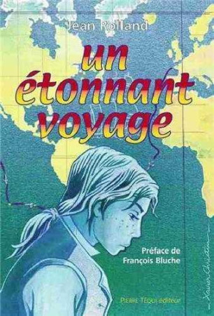 UN ETONNANT VOYAGE - ROLLAND PHILIPPE - TEQUI