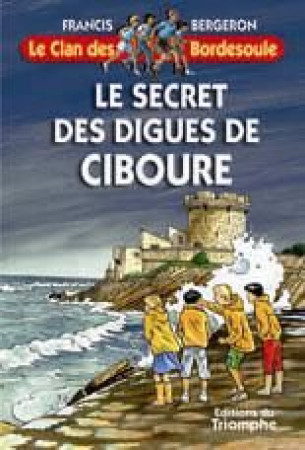 CLAN DES BORDESOU26 - SECRET DU PO RT DE CIBOURE - BERGERON FRANCIS - TRIOMPHE