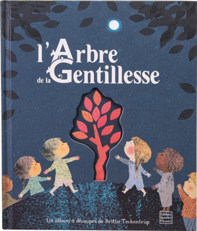 ARBRE DE LA GENTILLESSE - TECKENTRUP BRITTA - QUATRE FLEUVES