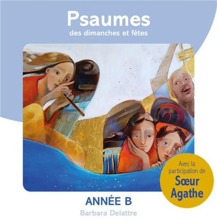 PSAUMES DES DIMANCHES ET FETES, ANNEE B - AUDIO - DELATTRE BARBARA - NC