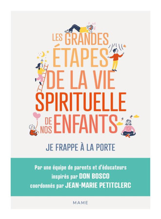 GRANDES ETAPES DE LA VIE SPIRITUELLE DES ENFANTS (LES) - JE FRAPPE A LA PORTE - COLLECTIF/PETITCLERC - MAME