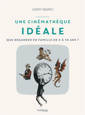 UNE CINEMATHEQUE IDEALE - DANDRIEU LAURENT - CRITERION