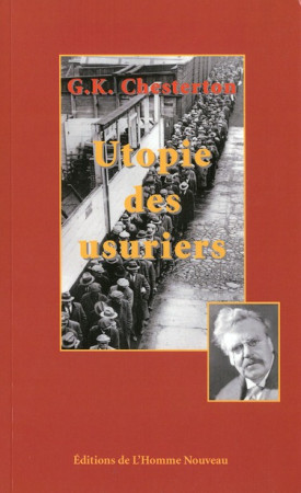 UTOPIE DES USURIERS ET AUTRES ESSAIS - CHESTERTON, GILBERT KEITH - HOMME NOUVEAU