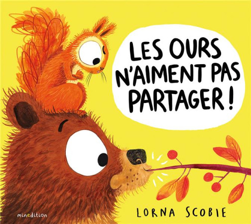 OURS N-AIMENT PAS PARTAGER (LES) ! - SCOBIE LORNA - MINEDITION