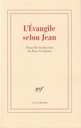 L'EVANGILE SELON JEAN - SAINT JEAN - GALLIMARD