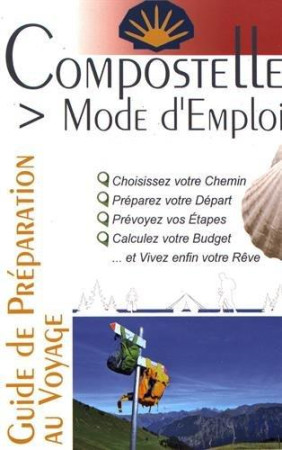 COMPOSTELLE MODE D EMPLOI  (2EME EDITION) - J. CLOUTEAU - Ed. du Vieux Crayon