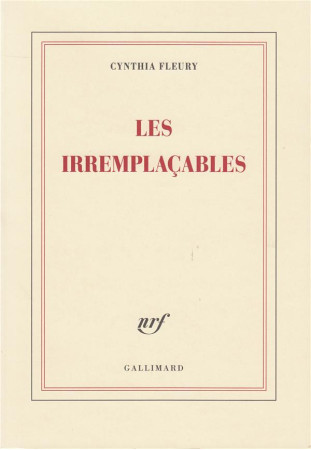 LES IRREMPLACABLES - Fleury Cynthia - Gallimard