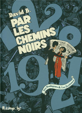 PAR LES CHEMINS NOIRS  -  LES PROLOGUES et LES FANTOMES -  B., DAVID - GALLISOL