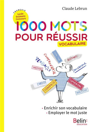 1000 MOTS POUR REUSSIR - LEBRUN CLAUDE - BELIN