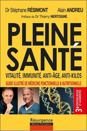 PLEINE SANTE ! VITALITE, IMMUNITE, ANTI-AGE, ANTI-KILOS (3E EDITION) - RESIMONT, STEPHANE  - M PIETTEUR