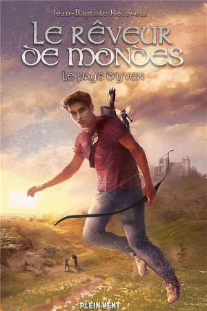 REVEUR DE MONDES (LE) - TOME 1 : LE PAYS D-YVEN - RECEVEUR J-B. - BOOKS ON DEMAND