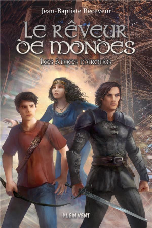 AMES MIROIR (LES) - LE REVEUR DE MONDES TOME 2 - RECEVEUR J-B. - BOOKS ON DEMAND