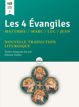 4 EVANGILES / LIVRE AUDIO NOUVELLE TRADUCTION LITURGIQUE - ETIENNE DAHLER - Ed. des Béatitudes