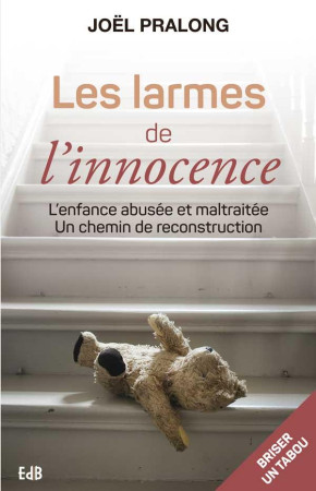 LARMES DE L-INNOCENCE - JOEL PRALONG - Ed. des Béatitudes