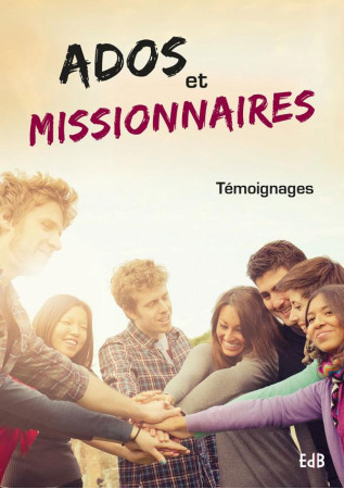 ADOS ET MISSIONNAIRES. TEMOIGNAGES - NC - BEATITUDES