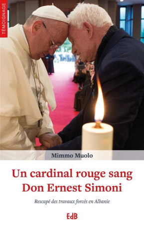 UN CARDINAL ROUGE SANG : DON ERNEST SIMONI - MIMMO MUOLO - BEATITUDES