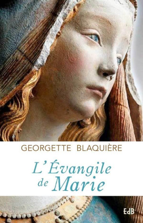 EVANGILE DE MARIE - GEORGETTE BLAQUIERE - BEATITUDES