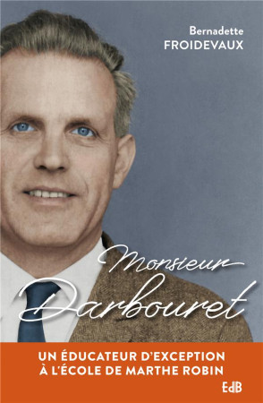 M. DARBOURET - BERNADETTE FROIDEVAU - BEATITUDES