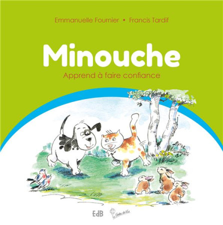 MINOUCHE / APPREND A FAIRE CONFIANCE - FOURNIER ET TARDIF - BEATITUDES