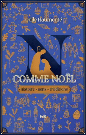 N COMME NOEL - HISTOIRE-SENS-TRADITIONS - HAUMONTE ODILE - BEATITUDES