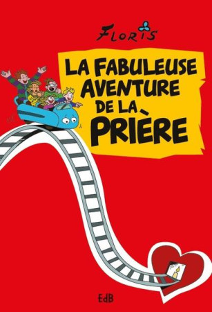 FABULEUSE AVENTURE DE LA PRIERE (LA) - FLORIS - BEATITUDES