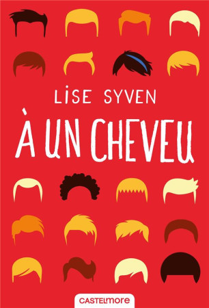 A UN CHEVEU - SYVEN, LISE - CASTELMORE